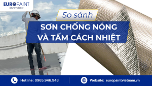 So sánh sơn chống nóng và tấm cách nhiệt: nên chọn gì?