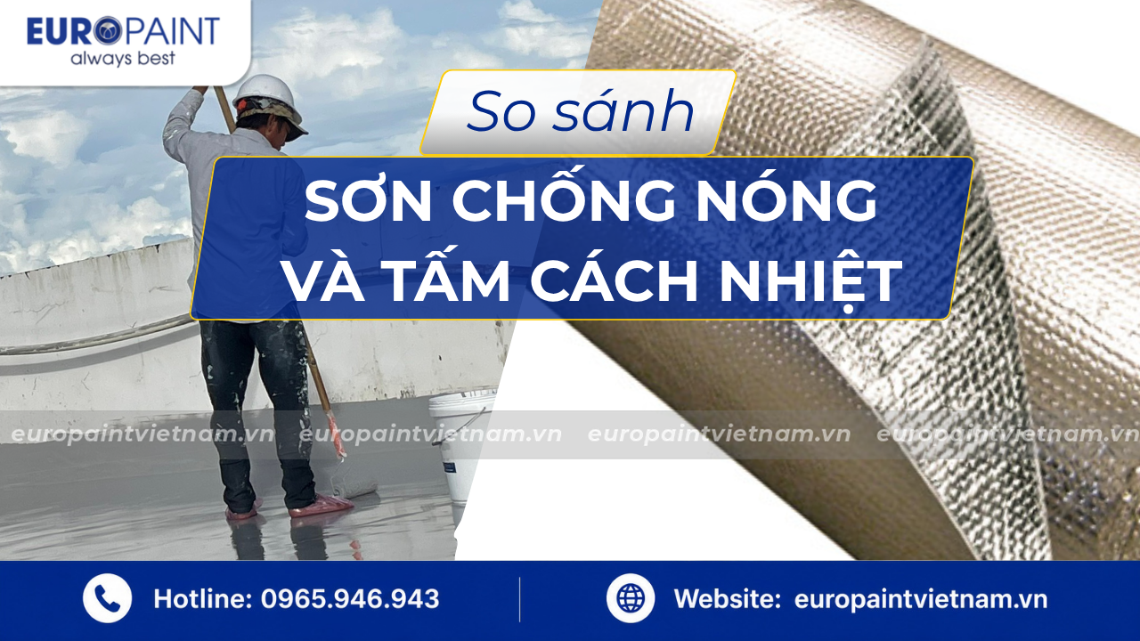 So sánh sơn chống nóng và tấm cách nhiệt: nên chọn gì?