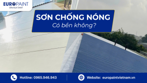 Sơn chống nóng có bền không? Bao lâu phải sơn lại?