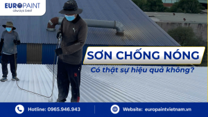 Sơn chống nóng có thật sự hiệu quả không? Góc nhìn thực tế