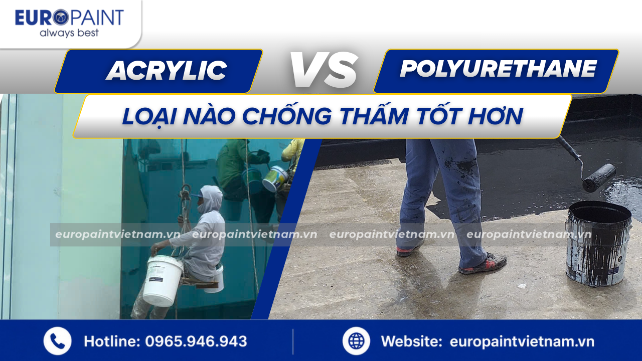 So sánh acrylic và polyurethane trong chống thấm: loại nào tốt hơn?