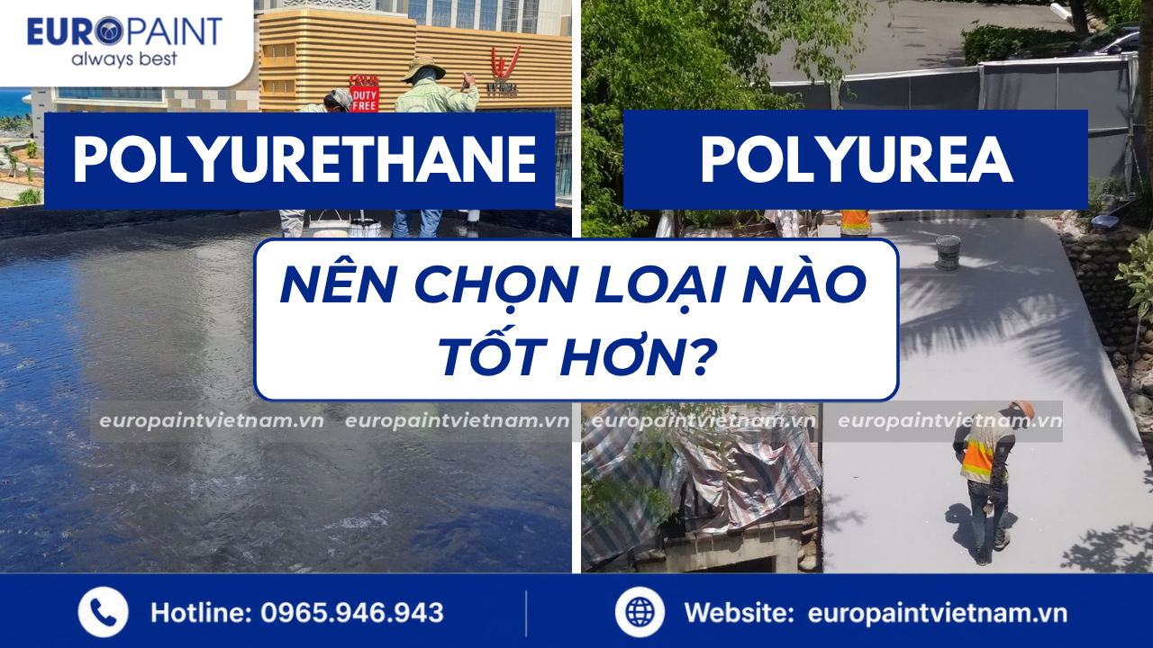 So sánh polyurethane và polyurea: nên chọn loại nào tốt hơn?