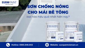 Sơn chống nóng cho mái bê tông loại nào hiệu quả nhất hiện nay?