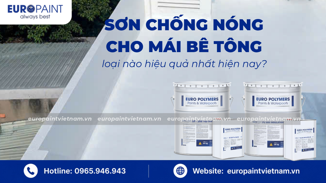 Sơn chống nóng cho mái bê tông loại nào hiệu quả nhất hiện nay?