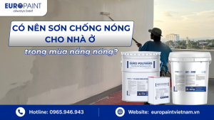 Có nên sơn chống nóng cho nhà ở trong mùa nắng nóng?