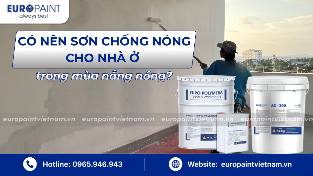 Có nên sơn chống nóng cho nhà ở trong mùa nắng nóng?