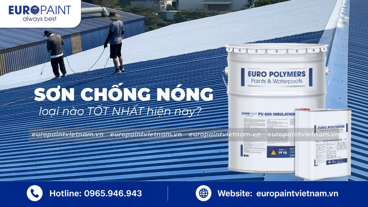Sơn chống nóng loại nào tốt nhất hiện nay