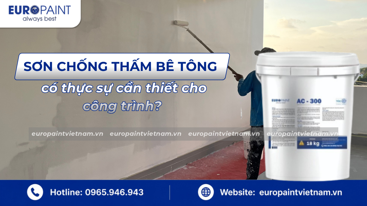 Sơn chống thấm bê tông có thực sự cần thiết cho công trình?