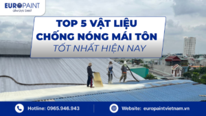 Top 5 vật liệu chống nóng mái tôn tốt nhất hiện nay