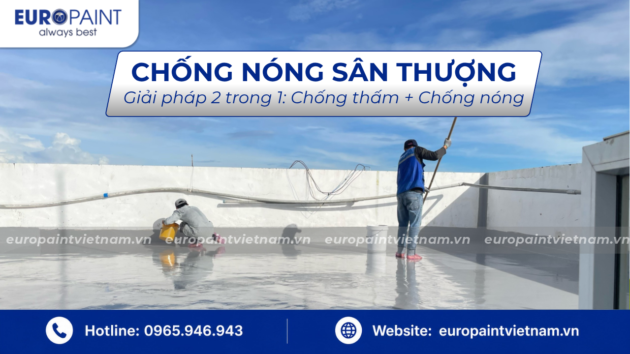 Chống nóng sân thượng – Giải pháp 2 trong 1: Chống thấm + Chống nóng