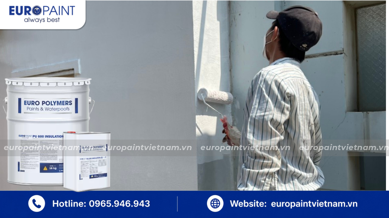 Euro Polymers PU 600 Insulation – Giải pháp cách nhiệt cao cấp gốc Polyurethane Euro Polymers PU 600 Insulation – Giải pháp cách nhiệt cao cấp gốc Polyurethane