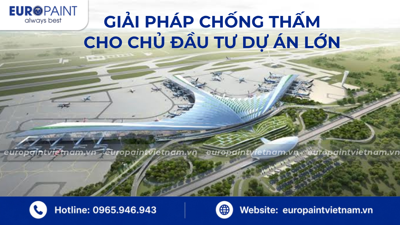 Giải Pháp Chống Thấm Cho Chủ Đầu Tư Dự Án Lớn