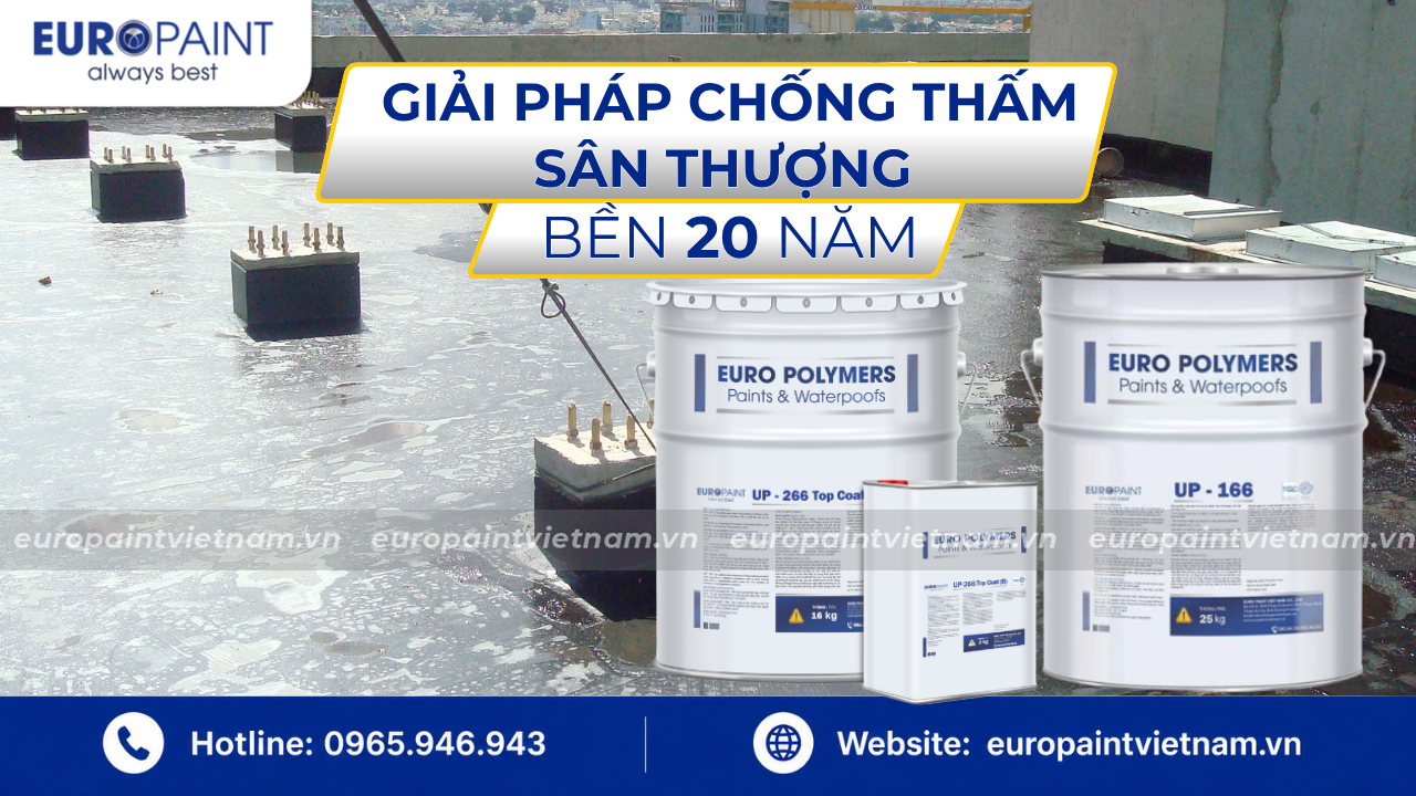 Giải pháp chống thấm sân thượng bền 20 năm
