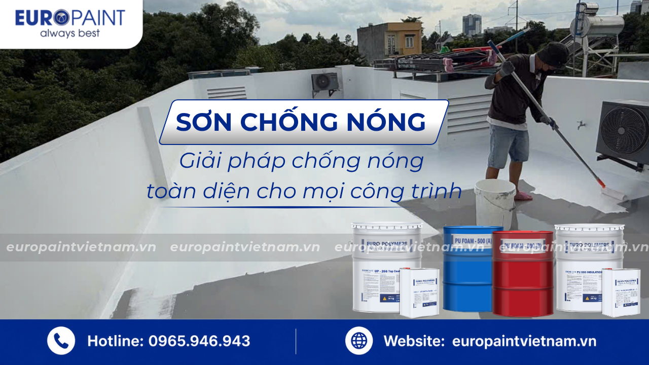 Sơn chống nóng - Giải pháp chống nóng toàn diện cho mọi công trình