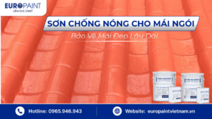 Sơn chống nóng cho mái ngói – Bảo vệ mái đẹp lâu dài