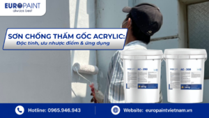Sơn chống thấm gốc acrylic: Đặc tính, ưu nhược điểm & ứng dụng