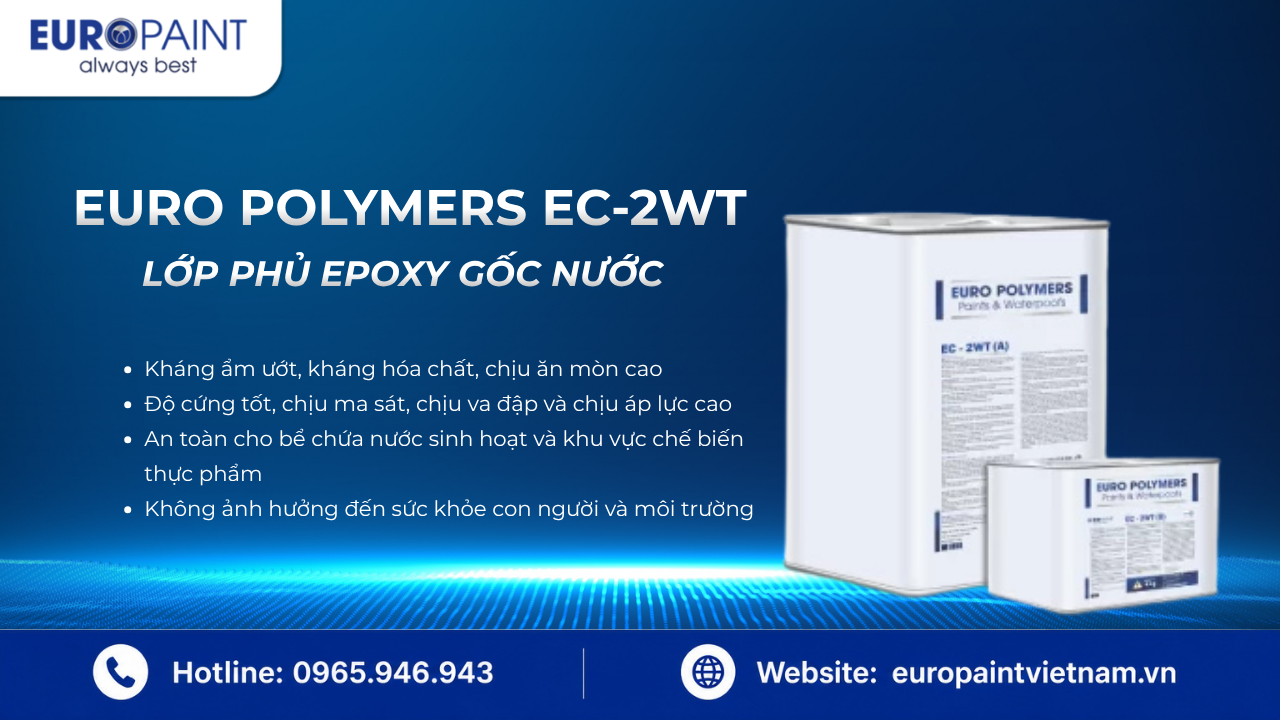 Dòng sơn phủ Epoxy Euro Polymers gốc nước – đa dạng chủng loại cho mọi nhu cầu công trình