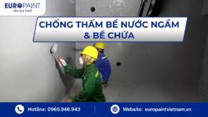 Chống thấm bể nước ngầm & bể chứa – Chống áp lực nước lớn