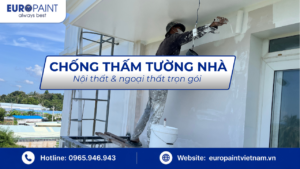 Chống thấm tường nhà – Nội thất & ngoại thất trọn gói