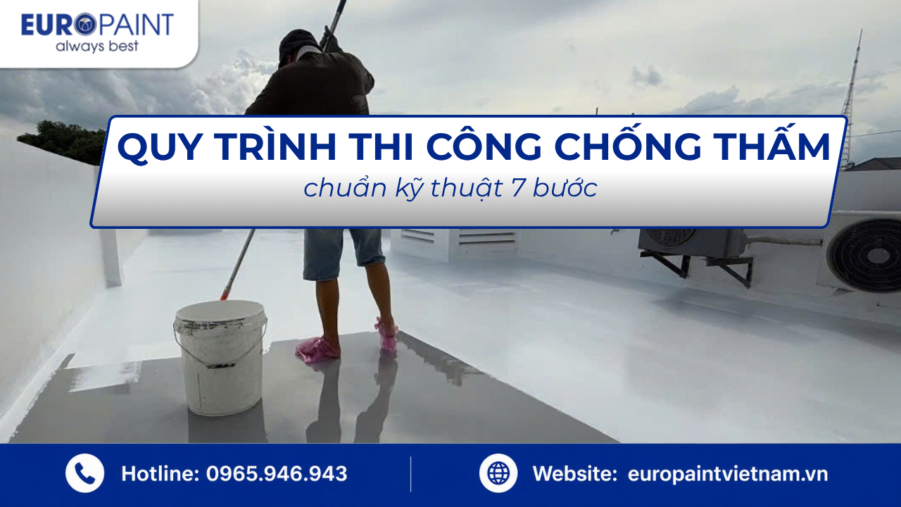 Quy trình thi công chống thấm chuẩn kỹ thuật 7 bước
