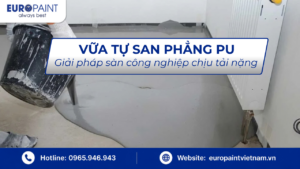 Vữa tự san phẳng PU: Giải pháp sàn công nghiệp chịu tải nặng