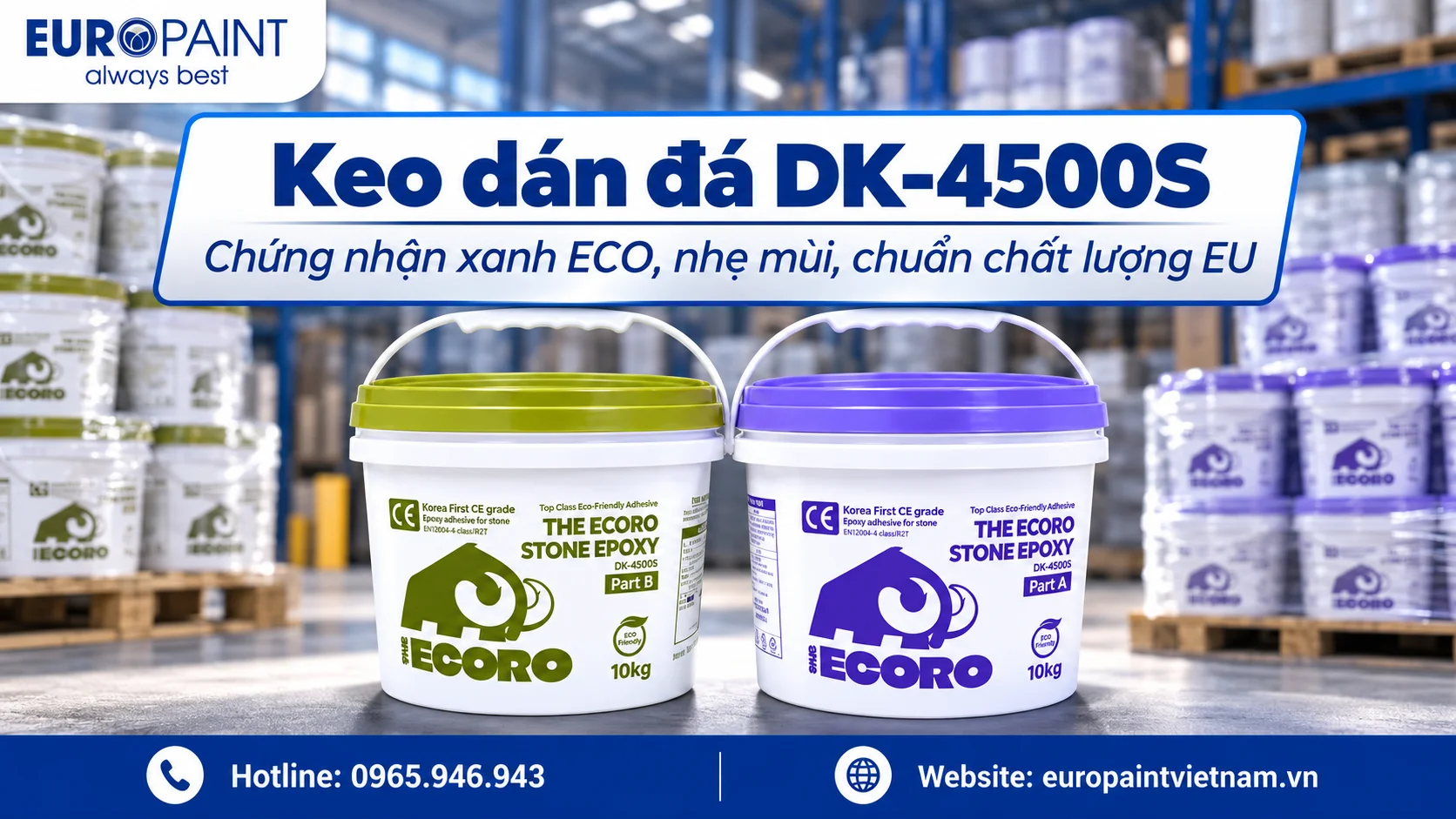 Keo dán đá DK-4500S Europaint chứng nhận xanh ECO, nhẹ mùi, chuẩn chất lượng EU