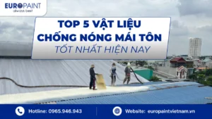 Top 5 vật liệu chống nóng mái tôn tốt nhất hiện nay