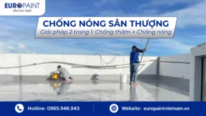 Chống nóng sân thượng – Giải pháp 2 trong 1: Chống thấm + Chống nóng