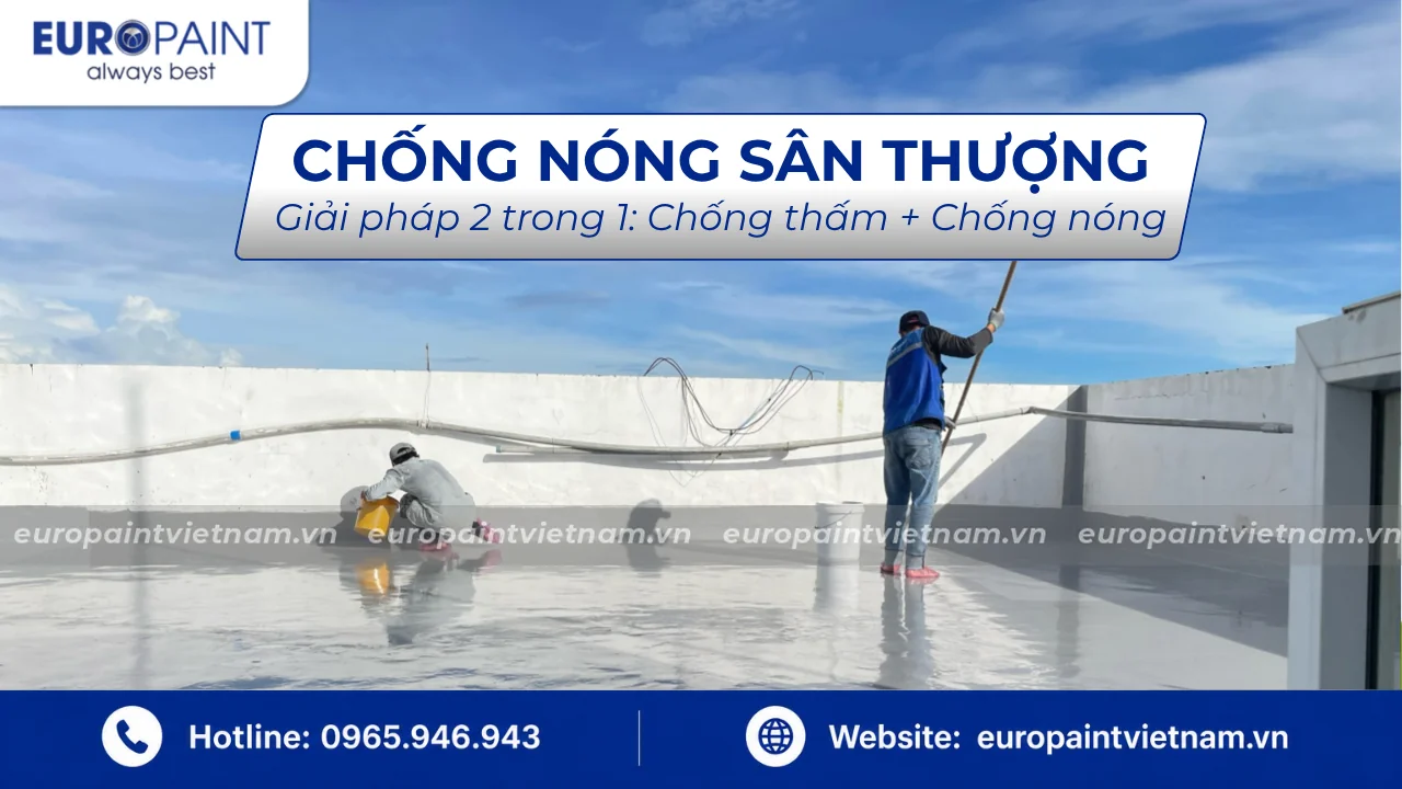 Chống nóng sân thượng – Giải pháp 2 trong 1: Chống thấm + Chống nóng
