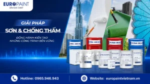 Euro Paint – Giải pháp chống thấm cao cấp cho công trình