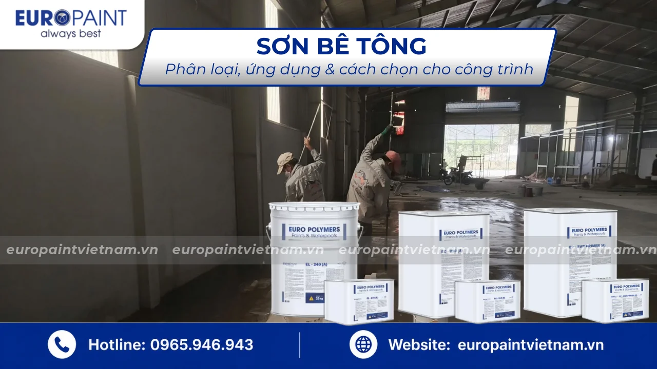 Sơn bê tông: Phân loại, ứng dụng & cách chọn cho công trình