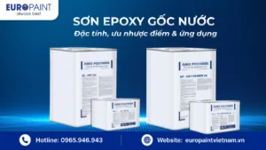 Sơn Epoxy gốc nước: Đặc tính, ưu nhược điểm & ứng dụng