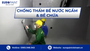 Chống thấm bể nước ngầm & bể chứa – Chống áp lực nước lớn