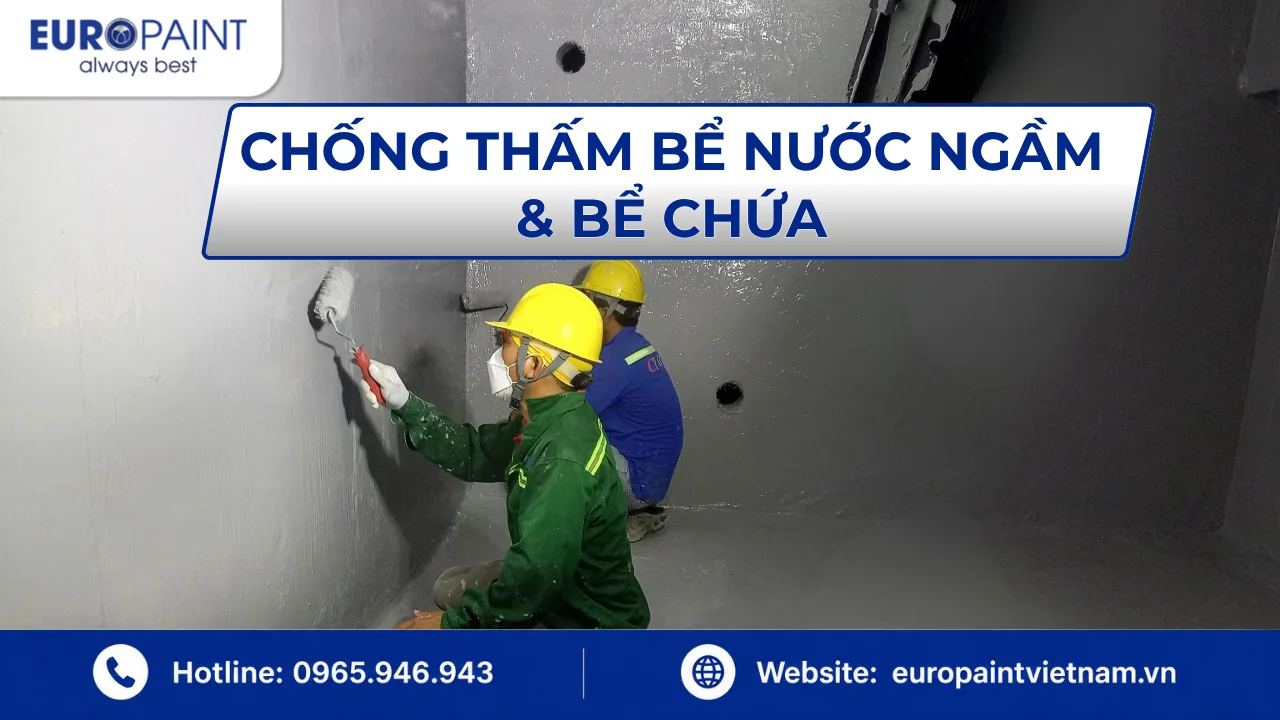 Chống thấm bể nước ngầm & bể chứa – Chống áp lực nước lớn