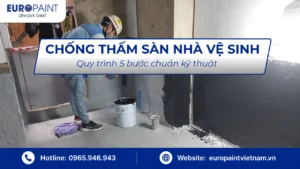 Chống thấm sàn nhà vệ sinh – Quy trình 5 bước chuẩn kỹ thuật