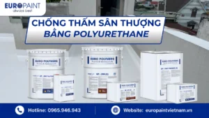 Chống thấm sân thượng bằng Polyurethane – Bền 15 năm