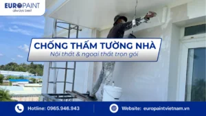 Chống thấm tường nhà – Nội thất & ngoại thất trọn gói