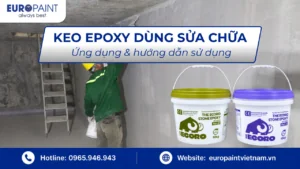 Keo Epoxy dùng sửa chữa: Ứng dụng & hướng dẫn sử dụng