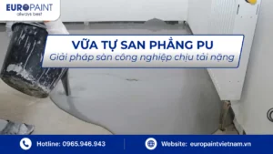Vữa tự san phẳng PU: Giải pháp sàn công nghiệp chịu tải nặng